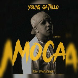 Young Gatillo – Moca (Freestyle)